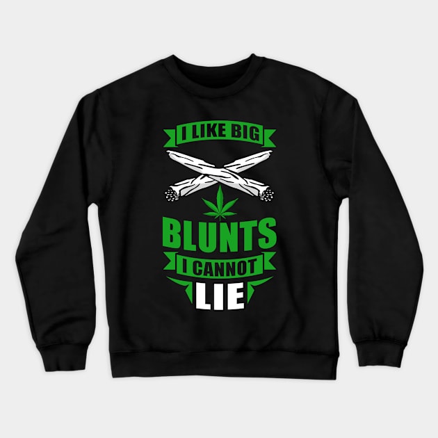 I Like Big Blunts Stoner 420 Cannabis Crewneck Sweatshirt by Streetwear KKS